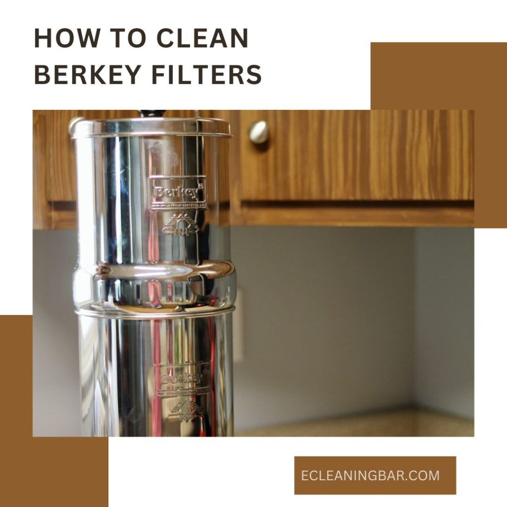 How To Clean Berkey Filters