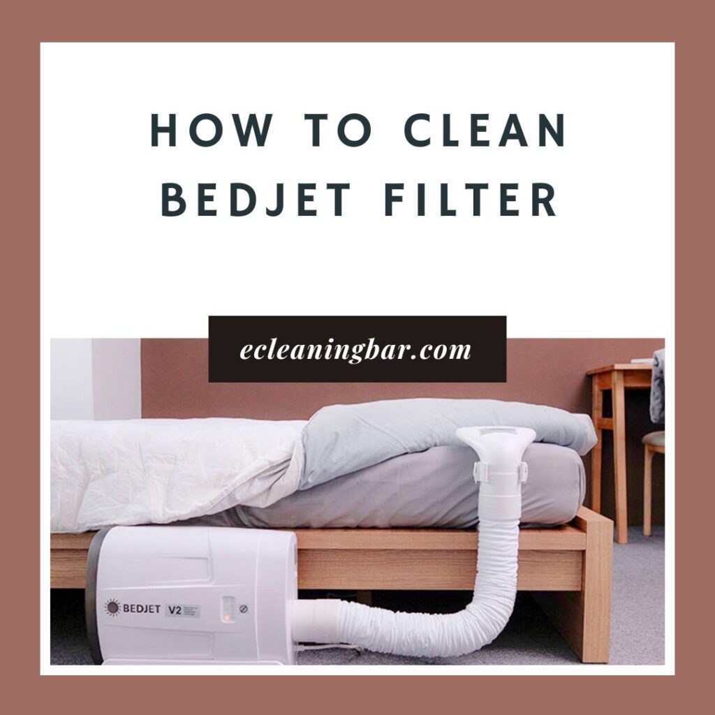 How To Clean Bedjet Filter