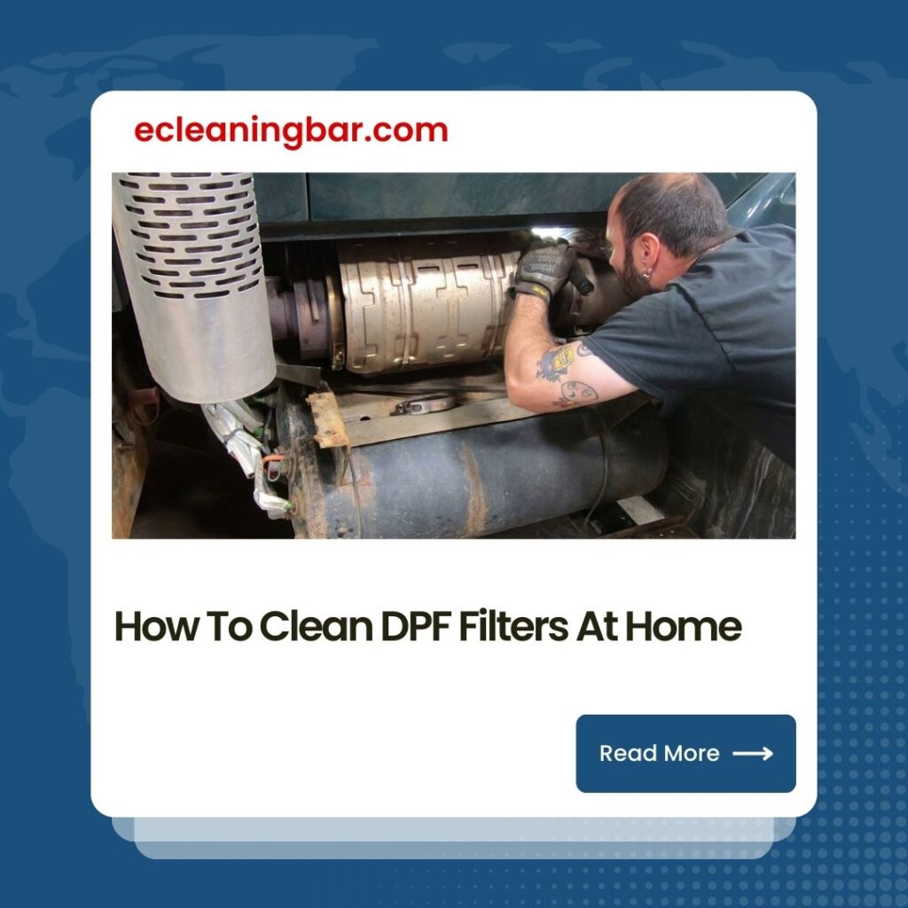 How To Clean DPF Filters At Home