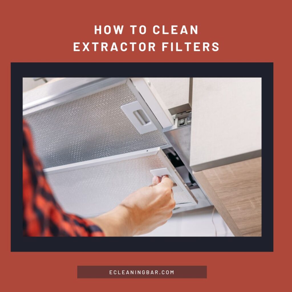 How To Clean Extractor Filters