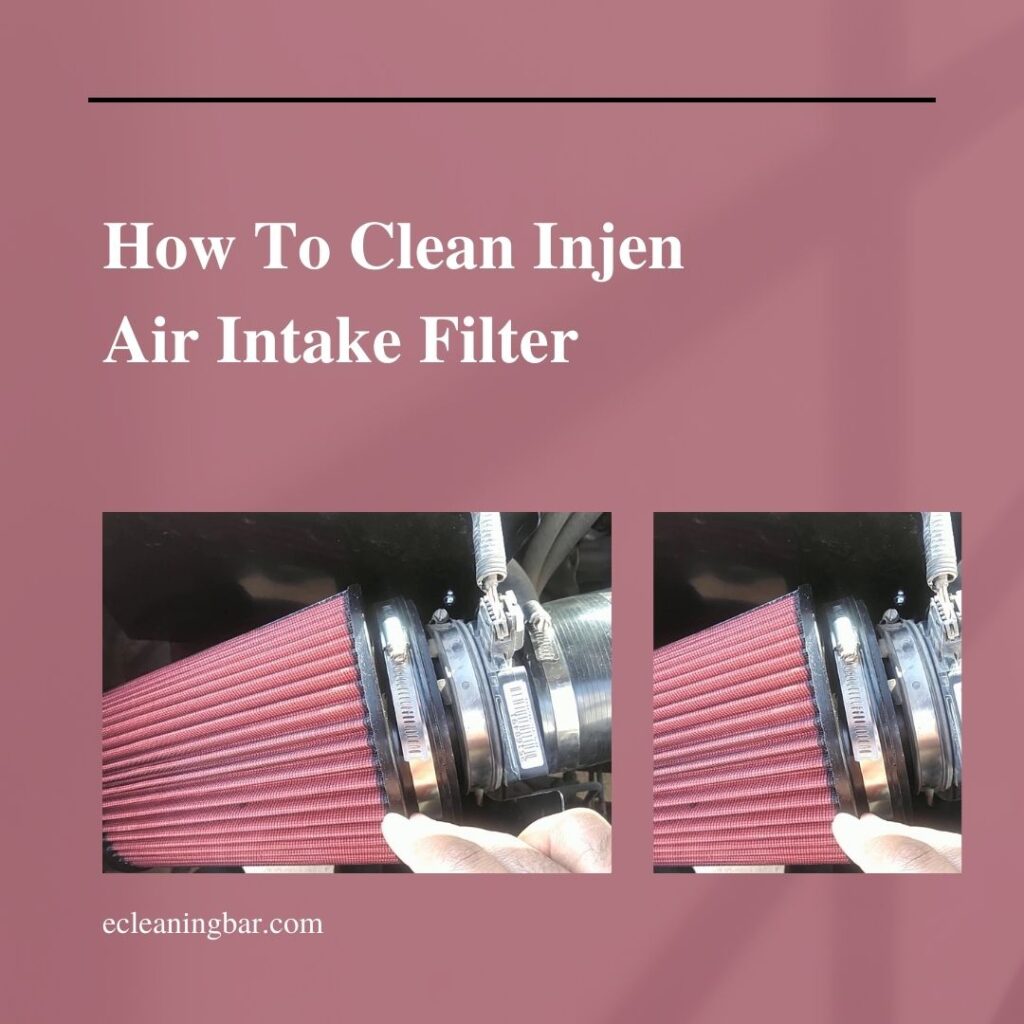 How To Clean Injen Air Intake Filter