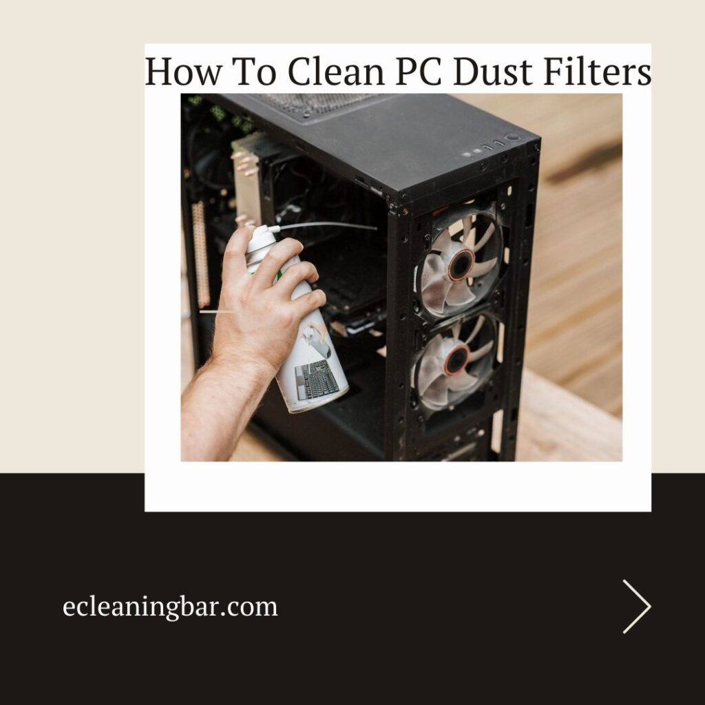 How To Clean PC Dust Filters