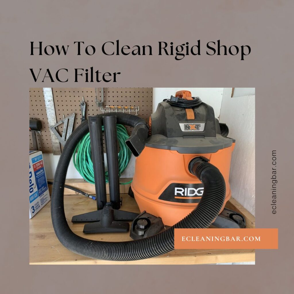 How To Clean Rigid Shop VAC Filter