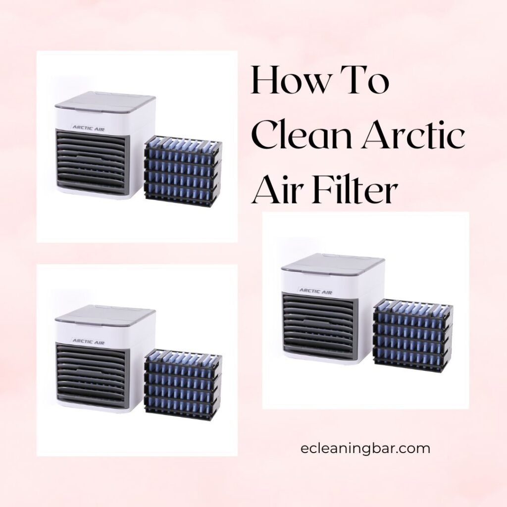 How To Clean Arctic Air Filter