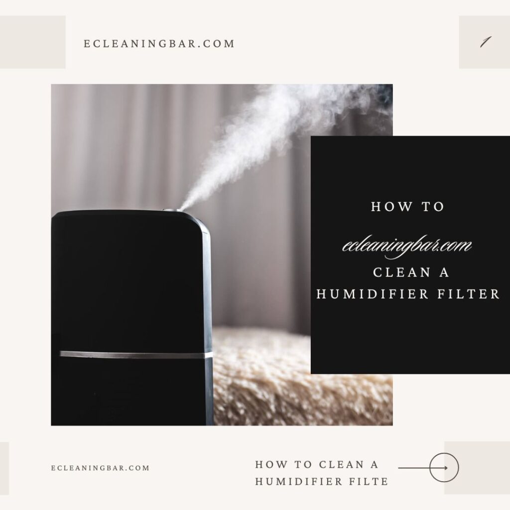 How To Clean A Humidifier Filte