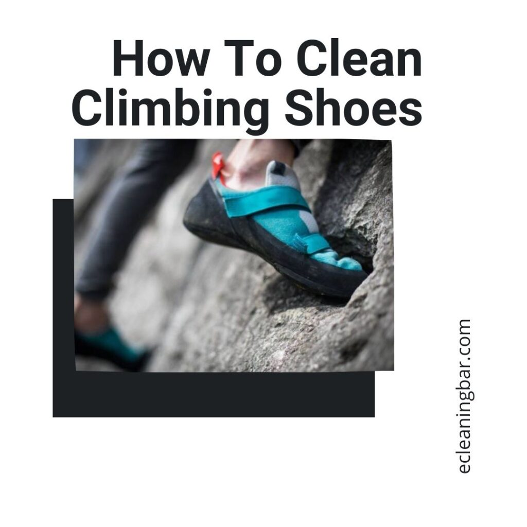 How To Clean Climbing Shoes