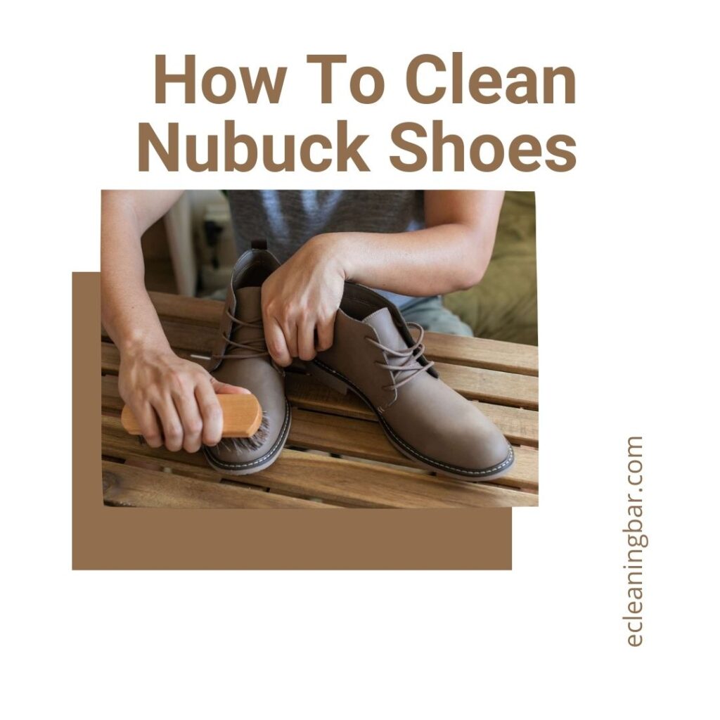 How To Clean Nubuck Shoes