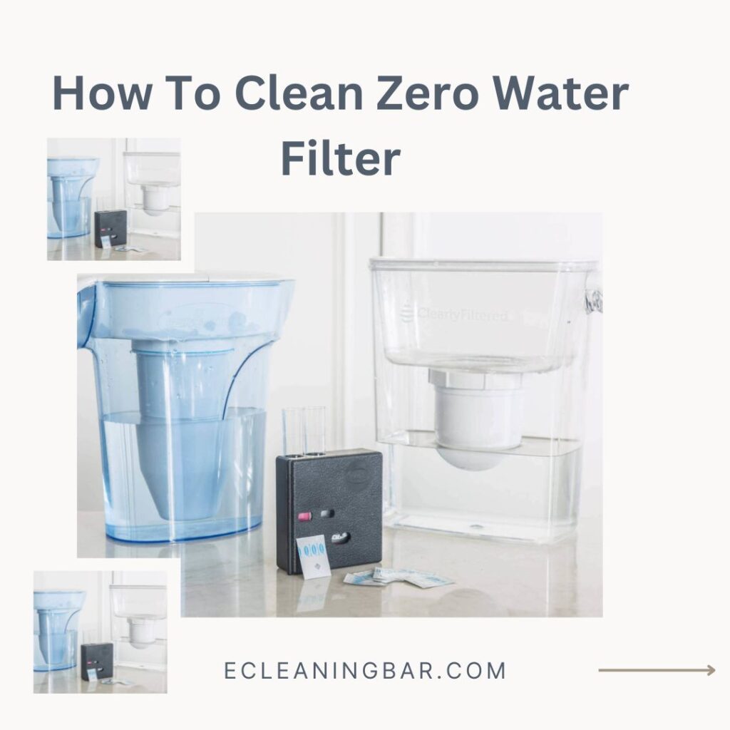 How To Clean Zero Water Filter