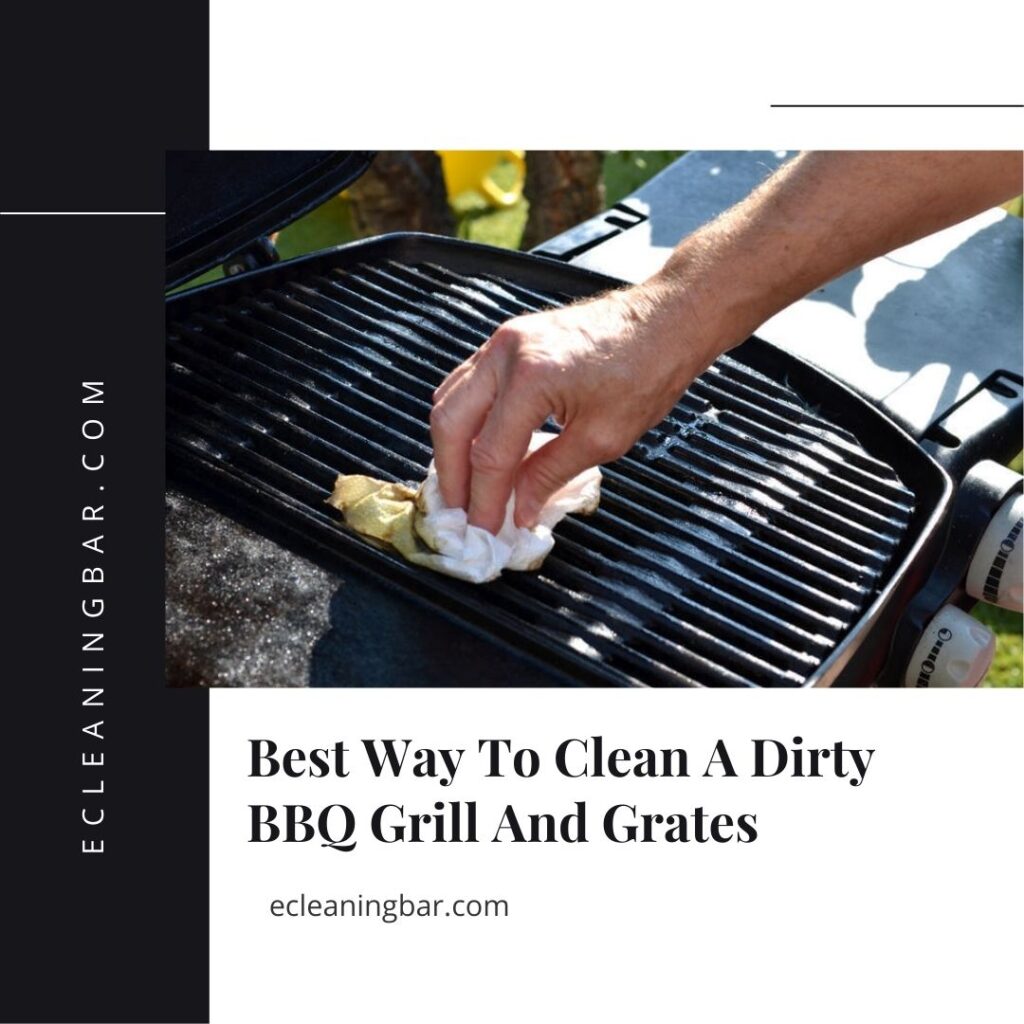 Best Way To Clean A Dirty BBQ Grill And Grates